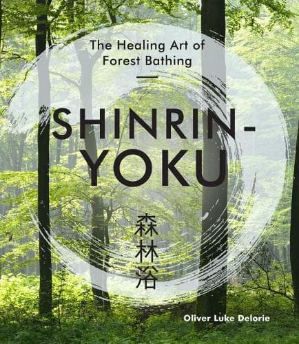 Cover of Shinrin-Yoku: The Healing Art of Forest Bathing(Japanese Wellness)