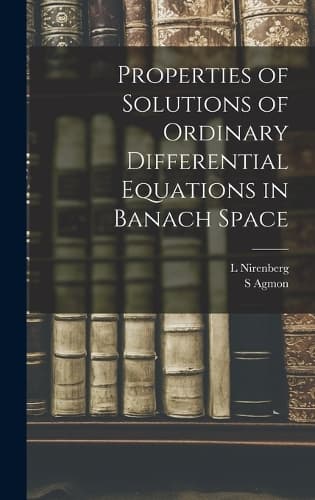 Cover of Properties of Solutions of Ordinary Differential Equations in Banach Space