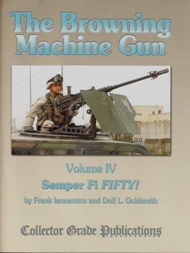 Cover of The Browning Machine Gun - Semper Fie Fifty