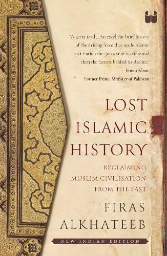 Cover of Lost Islamic History: Reclaiming Muslim Civilization from the Past