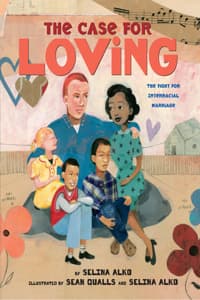 Cover of The Case for Loving: The Fight for Interracial Marriage