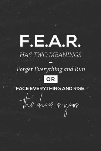 Cover of Fear Has Two Meanings Forget Everything And Run Or Face Everything And Rise. The Choice Is Yours