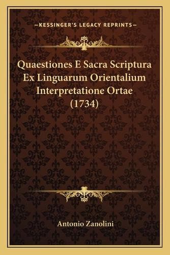 Cover of Quaestiones E Sacra Scriptura Ex Linguarum Orientalium Interpretatione Ortae (1734)