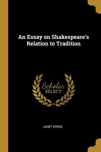 Cover of An Essay on Shakespeare's Relation to Tradition