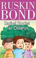 Cover of Ruskin Bond - Magical Stories for Children