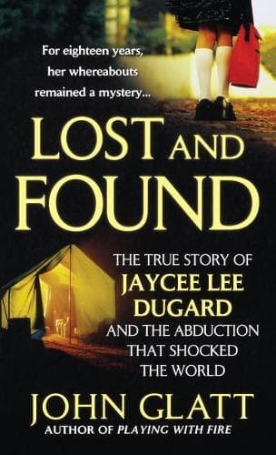 Cover of Lost and Found: The True Story of Jaycee Lee Dugard and the Abduction That Shocked the World
