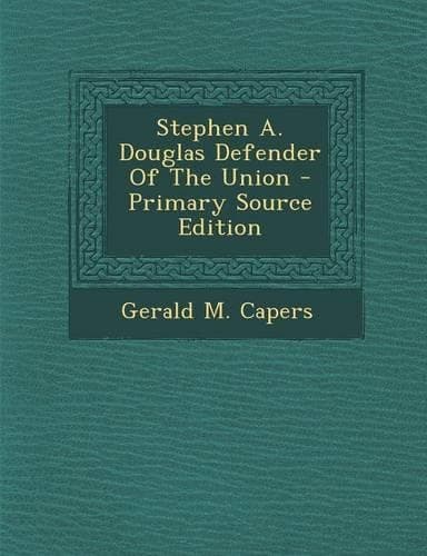 Cover of Stephen A. Douglas Defender of the Union