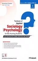 Cover of TEXTBOOK OF APPLIED SOCIOLOGY AND PSYCHOLOGY FOR BSC NURSING STUDENTS BASED ON INC SYLLABUS 2021-2022 SEMESTER I (PB 2022)