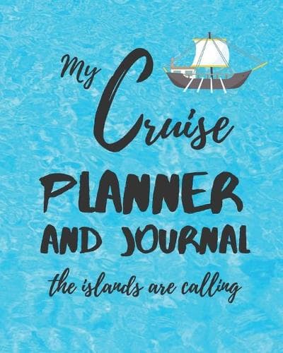 Cover of My Cruise Planner And Journal The Islands Are Calling