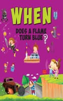 Cover of When Does a Flame Turn Blue?