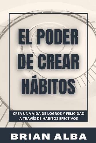 Cover of El Poder de Crear Hábitos