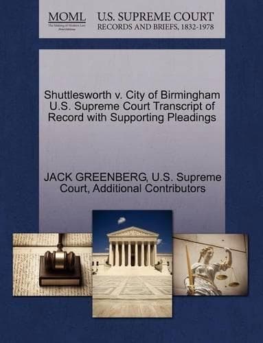 Cover of Shuttlesworth V. City of Birmingham U.S. Supreme Court Transcript of Record with Supporting Pleadings