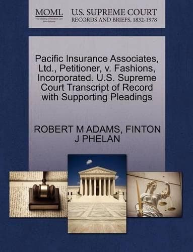 Cover of Pacific Insurance Associates, Ltd., Petitioner, V. Fashions, Incorporated. U.S. Supreme Court Transcript of Record with Supporting Pleadings