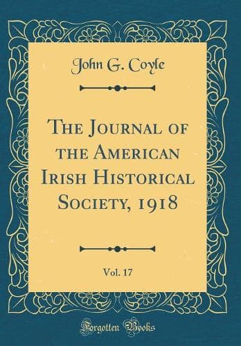 Cover of The Journal of the American Irish Historical Society, 1918, Vol. 17 (Classic Reprint)