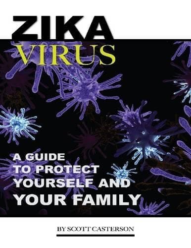 Cover of Zika Virus: A Guide to Protect Yourself and Family
