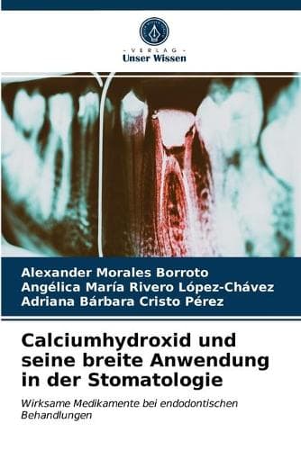 Cover of Calciumhydroxid und seine breite Anwendung in der Stomatologie