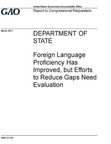 Cover of Department of State, Foreign Language Proficiency Has Improved, But Efforts to Reduce Gaps Need Evaluation
