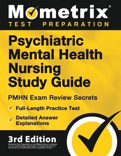 Cover of Psychiatric Mental Health Nursing Study Guide - PMHN Exam Review Secrets, Full-Length Practice Test, Detailed Answer Explanations