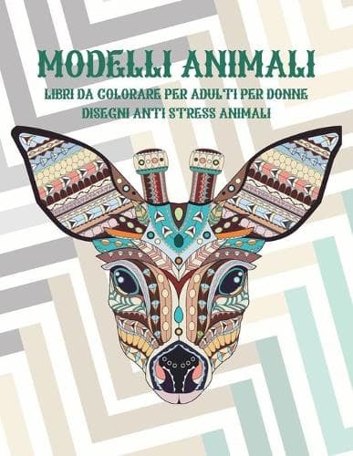 Cover of Libri da colorare per adulti per donne - Disegni Anti stress Animali - Modelli Animali