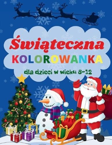 Cover of Świąteczna Kolorowanka dla Dzieci w Wieku 8-12 lat