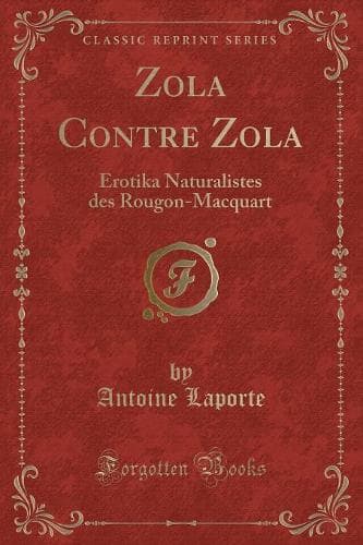 Cover of Zola Contre Zola: Erotika Naturalistes Des Rougon-Macquart (Classic Reprint)