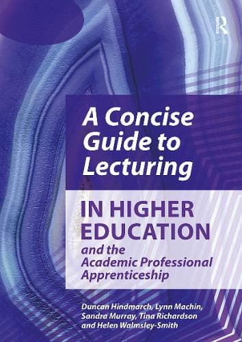 Cover of A Concise Guide to Lecturing in Higher Education and the Academic Professional Apprenticeship