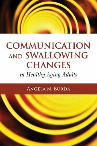 Cover of Communication and Swallowing Changes in Healthy Aging Adults