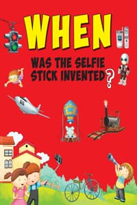 Cover of When Was the Selfie Stick Invented?