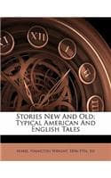 Cover of Stories New and Old; Typical American and English Tales