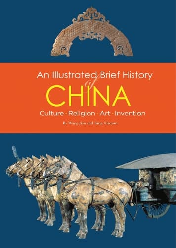 Cover of An Illustrated Brief History of China: Culture, Religion, Art, Invention