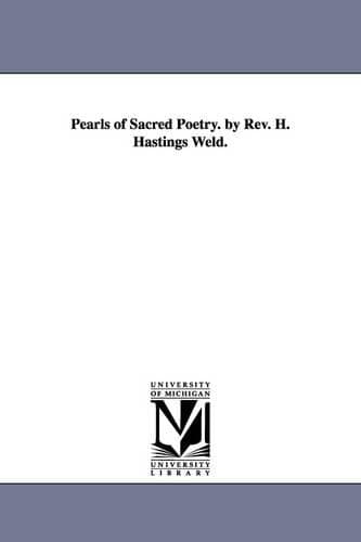 Cover of Pearls of Sacred Poetry. by REV. H. Hastings Weld.