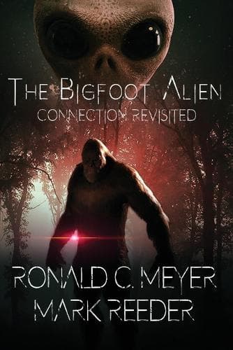 Cover of The Bigfoot Alien Connection Revisited