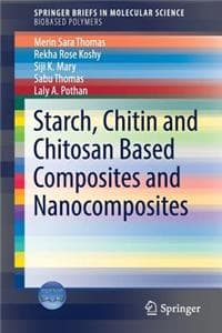 Cover of Starch, Chitin and Chitosan Based Composites and Nanocomposites: (Biobased Polymers)
