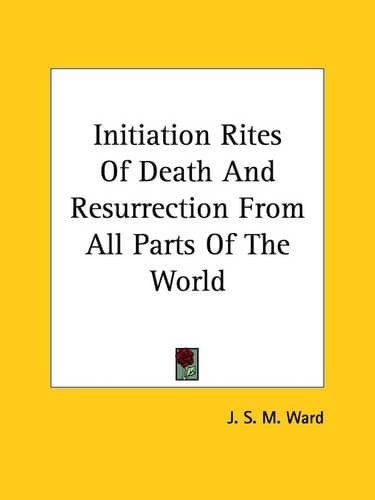 Cover of Initiation Rites Of Death And Resurrection From All Parts Of The World