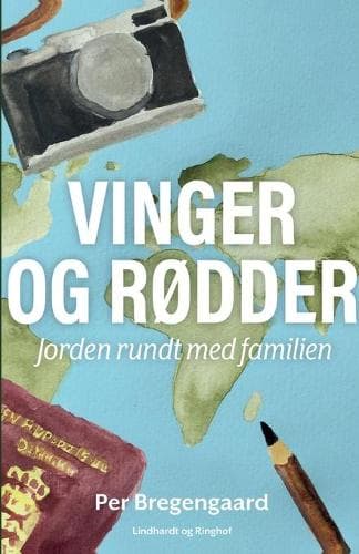Cover of Vinger og rødder. Jorden rundt med familien