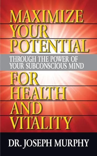Cover of Maximize Your Potential Through the Power of Your Subconscious Mind for HeaLth and Vitality