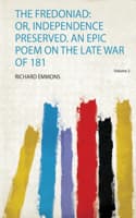 Cover of The Fredoniad: Or, Independence Preserved. an Epic Poem on the Late War of 181