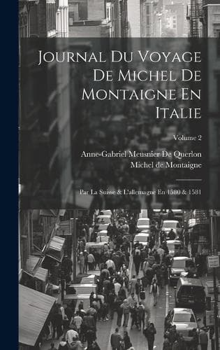Cover of Journal Du Voyage De Michel De Montaigne En Italie