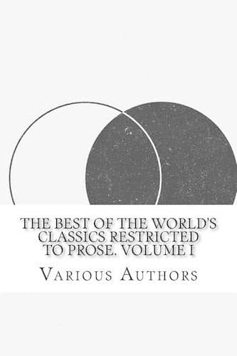 Cover of The Best of the World's Classics Restricted to Prose. Volume I
