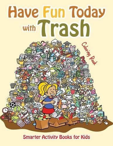 Cover of Have Fun Today with Trash Coloring Book