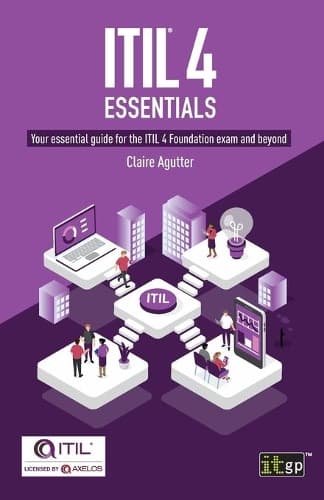 Cover of ITIL® 4 Essentials: Your essential guide for the ITIL 4 Foundation exam and beyond