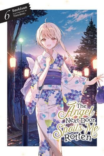 Cover of The Angel Next Door Spoils Me Rotten, Vol. 6 (light novel)