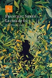 Cover of La casa de foc: II Premi Proa de novelÂ·la