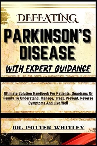 Cover of Defeating Parkinson's Disease with Expert Guidance