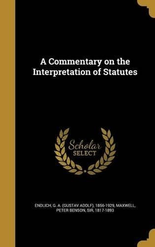 Cover of A Commentary on the Interpretation of Statutes