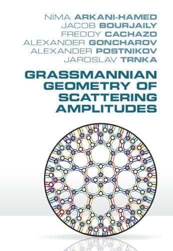 Cover of Grassmannian Geometry of Scattering Amplitudes