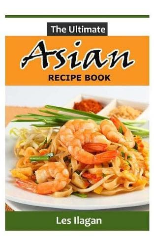 Cover of The Ultimate ASIAN RECIPE BOOK
