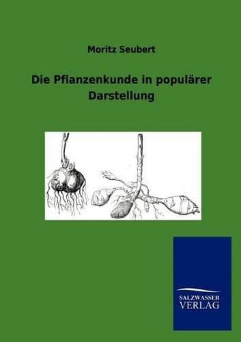 Cover of Die Pflanzenkunde in populärer Darstellung