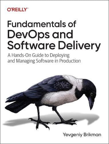 Cover of Fundamentals of DevOps and Software Delivery