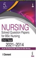 Cover of NURSING SOLVED QUESTION PAPERS FOR BSC NURSING 2ND YEAR 2021-2014